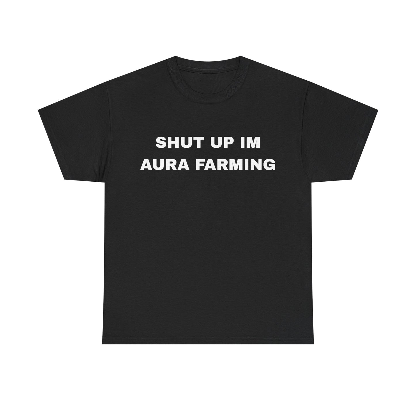 Shut Up I'm Aura Farming - Unisex Cotton Tee