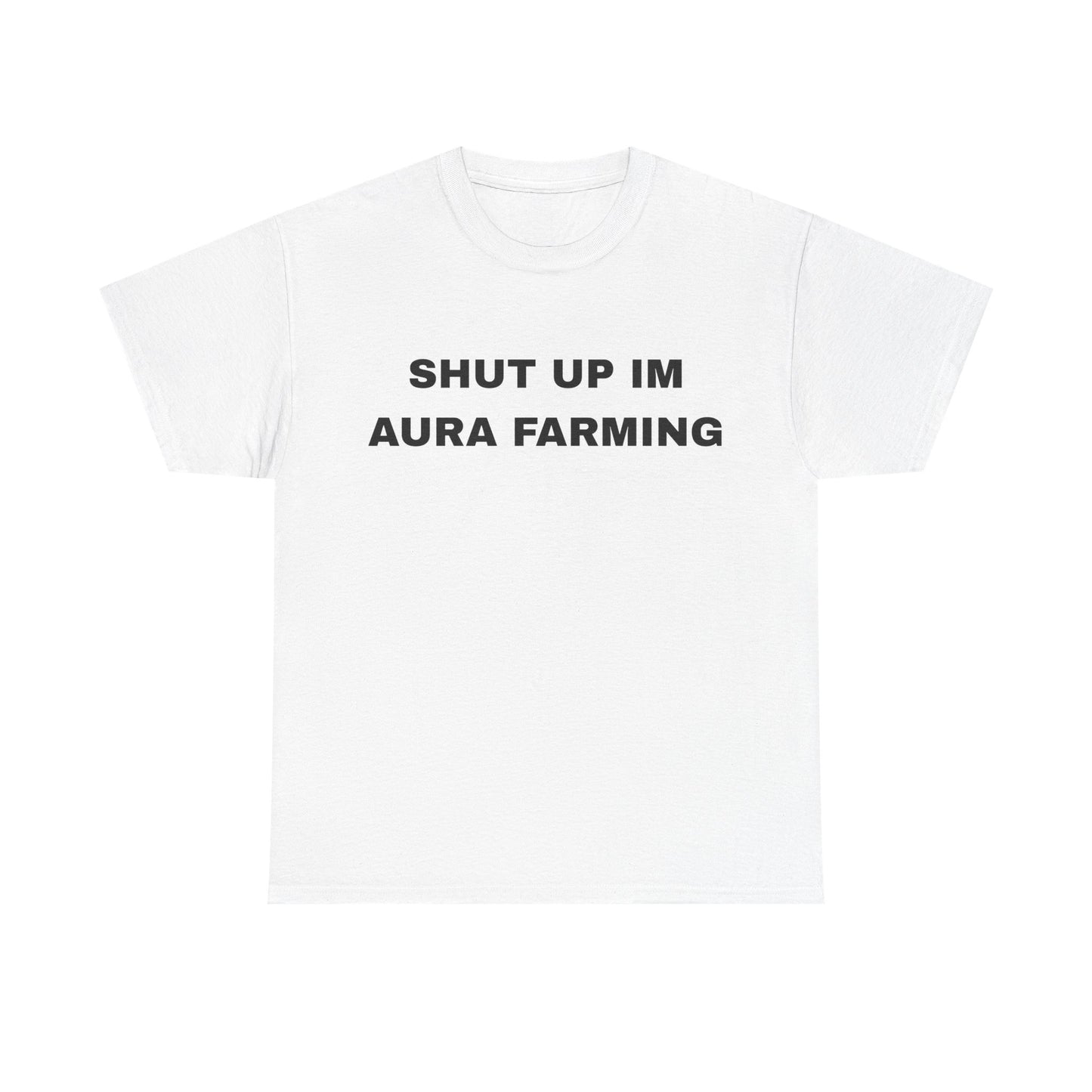 Shut Up I'm Aura Farming - Unisex Cotton Tee